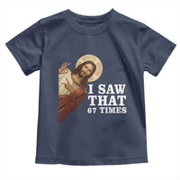 Funny Six Seven Meme Toddler T Shirt I Saw That 67 Times - Wonder Print Shop