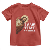Funny Six Seven Meme Toddler T Shirt I Saw That 67 Times - Wonder Print Shop