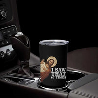 Funny Six Seven Meme Tumbler Cup I Saw That 67 Times - Wonder Print Shop