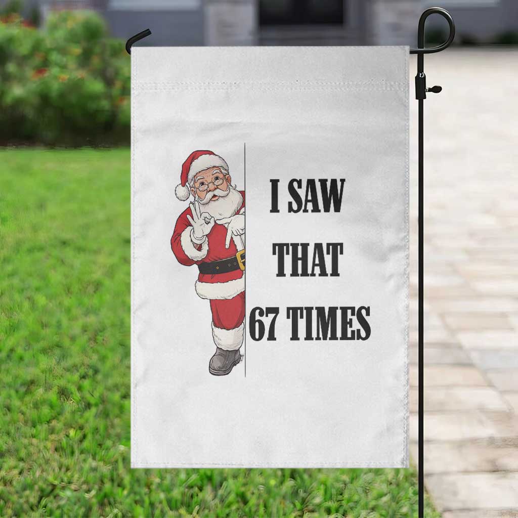 67 Six Seven Santa Christmas Meme Garden Flag I Saw That - Wonder Print Shop