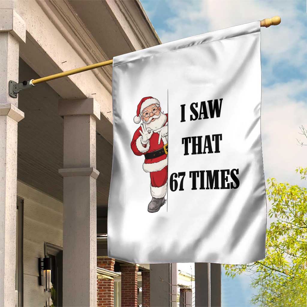 67 Six Seven Santa Christmas Meme Garden Flag I Saw That - Wonder Print Shop