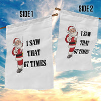 67 Six Seven Santa Christmas Meme Garden Flag I Saw That - Wonder Print Shop