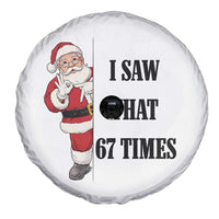 67 Six Seven Santa Christmas Meme Spare Tire Cover I Saw That - Wonder Print Shop