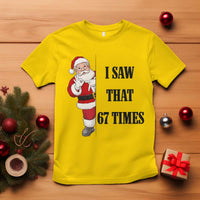 67 Six Seven Santa Christmas Meme T Shirt I Saw That - Wonder Print Shop