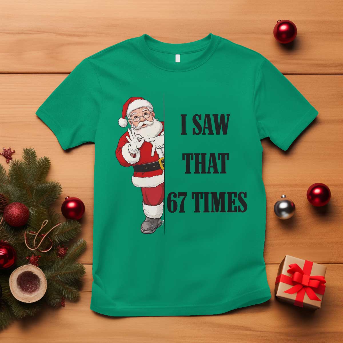 67 Six Seven Santa Christmas Meme T Shirt I Saw That - Wonder Print Shop