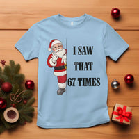 67 Six Seven Santa Christmas Meme T Shirt I Saw That - Wonder Print Shop