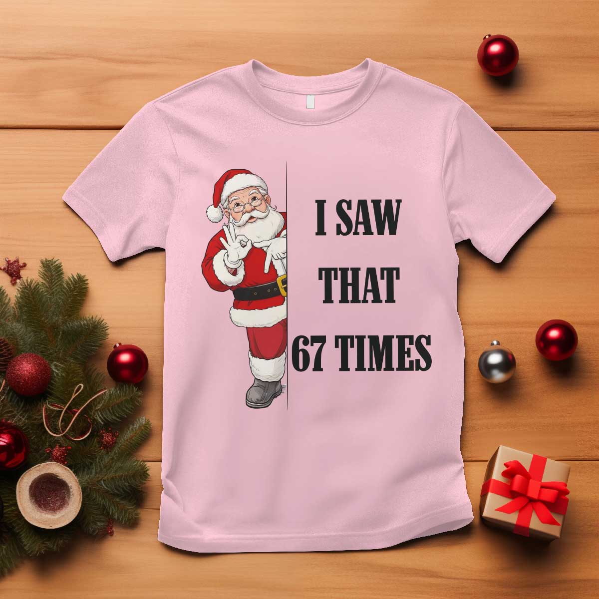 67 Six Seven Santa Christmas Meme T Shirt I Saw That - Wonder Print Shop