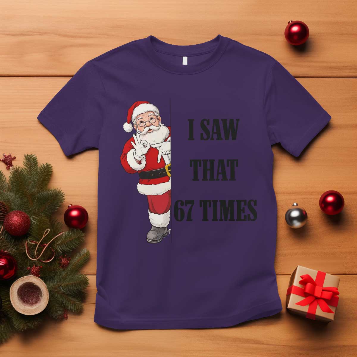 67 Six Seven Santa Christmas Meme T Shirt I Saw That - Wonder Print Shop