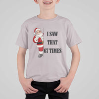 67 Six Seven Santa Christmas Meme T Shirt For Kid I Saw That - Wonder Print Shop