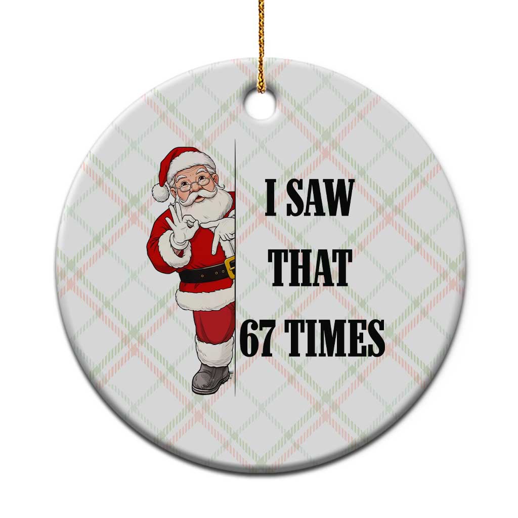 67 Six Seven Santa Christmas Meme Ceramic Ornament I Saw That - Wonder Print Shop