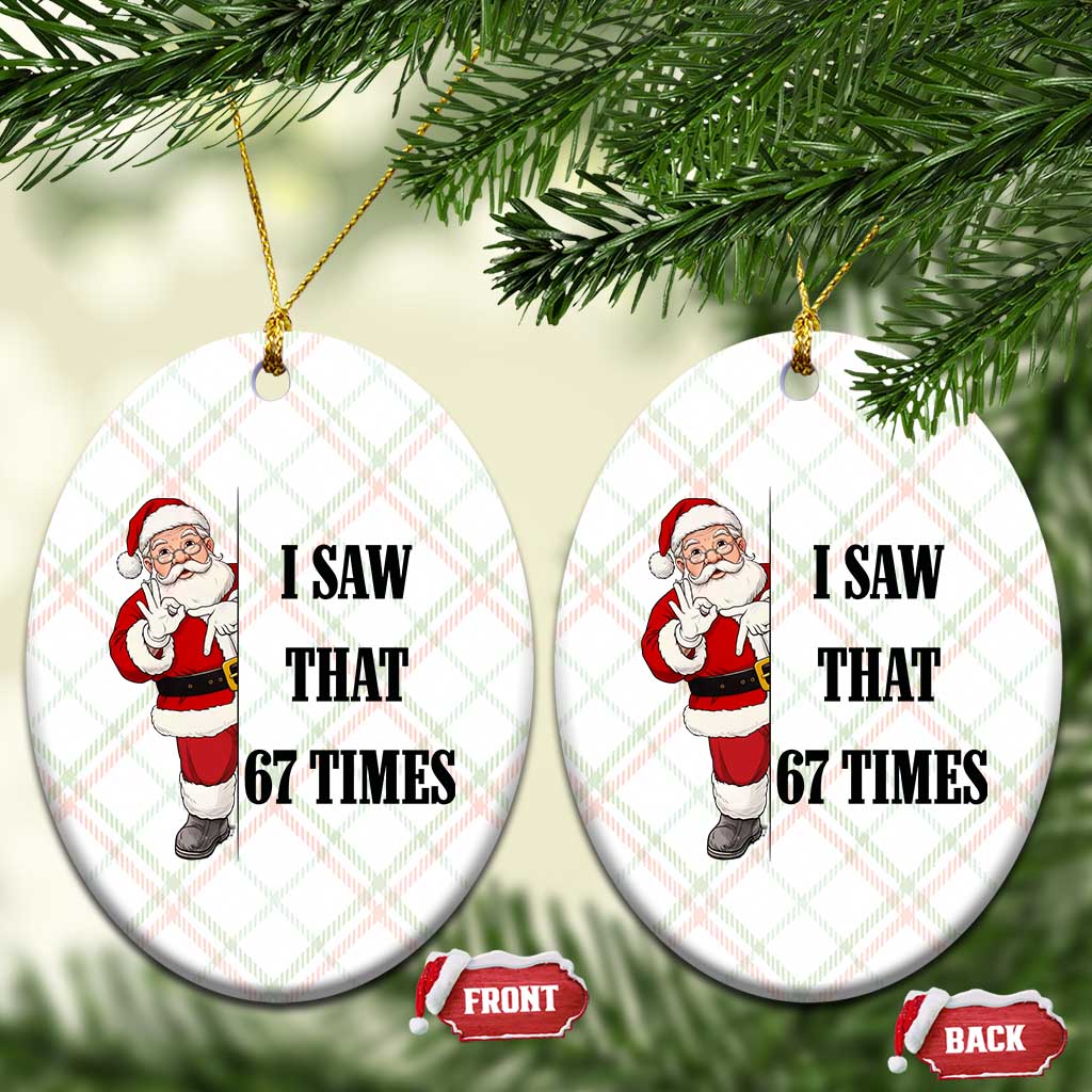 67 Six Seven Santa Christmas Meme Ceramic Ornament I Saw That - Wonder Print Shop