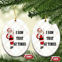67 Six Seven Santa Christmas Meme Ceramic Ornament I Saw That - Wonder Print Shop