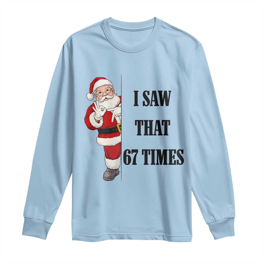 67 Six Seven Santa Christmas Meme Long Sleeve Shirt I Saw That - Wonder Print Shop