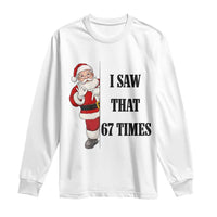 67 Six Seven Santa Christmas Meme Long Sleeve Shirt I Saw That - Wonder Print Shop