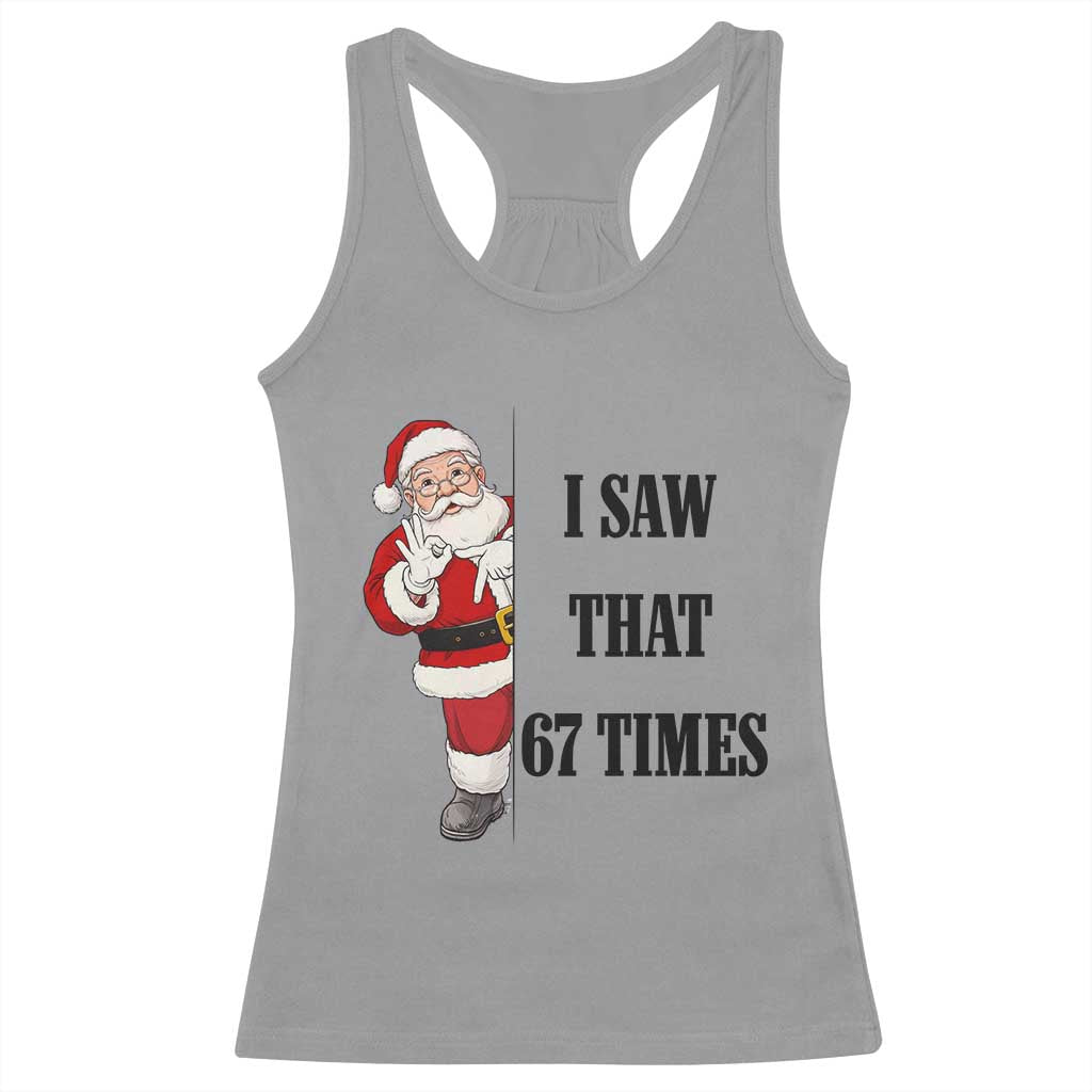 67 Six Seven Santa Christmas Meme Racerback Tank Top I Saw That - Wonder Print Shop