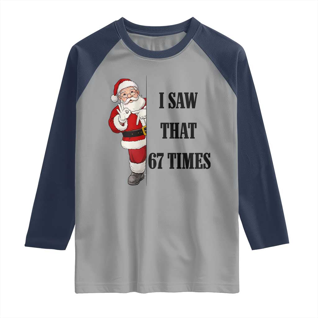 67 Six Seven Santa Christmas Meme Raglan Shirt I Saw That - Wonder Print Shop