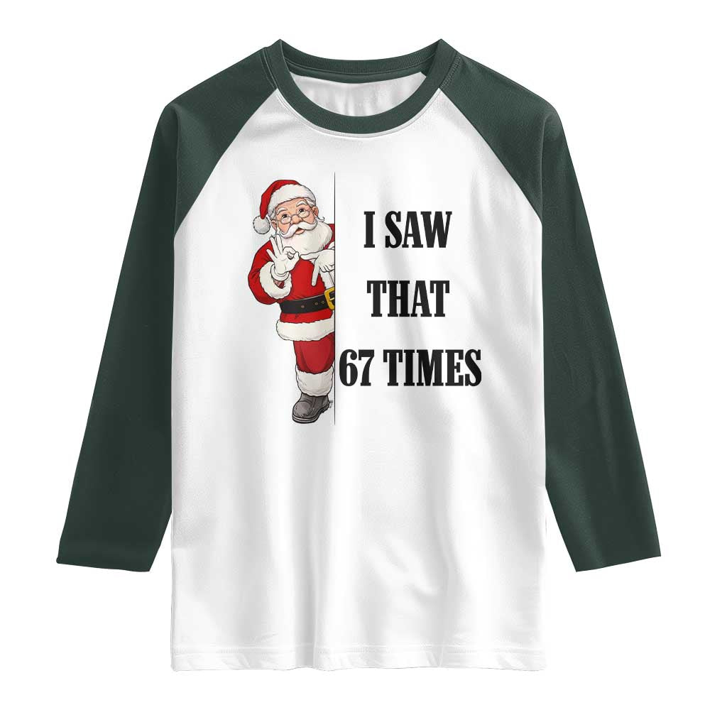 67 Six Seven Santa Christmas Meme Raglan Shirt I Saw That - Wonder Print Shop