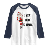 67 Six Seven Santa Christmas Meme Raglan Shirt I Saw That - Wonder Print Shop