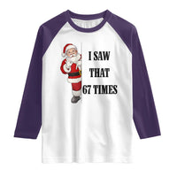 67 Six Seven Santa Christmas Meme Raglan Shirt I Saw That - Wonder Print Shop