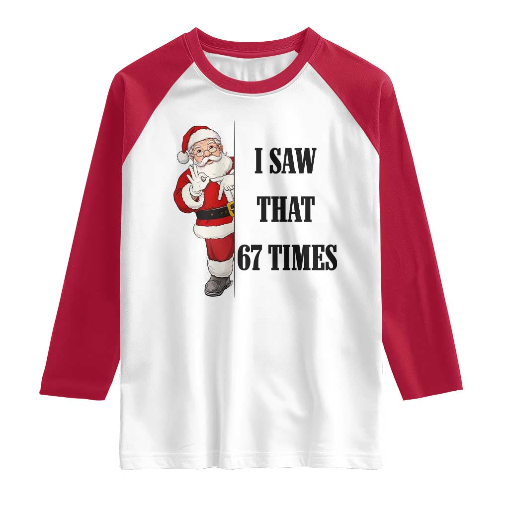 67 Six Seven Santa Christmas Meme Raglan Shirt I Saw That - Wonder Print Shop