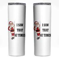 67 Six Seven Santa Christmas Meme Skinny Tumbler I Saw That - Wonder Print Shop