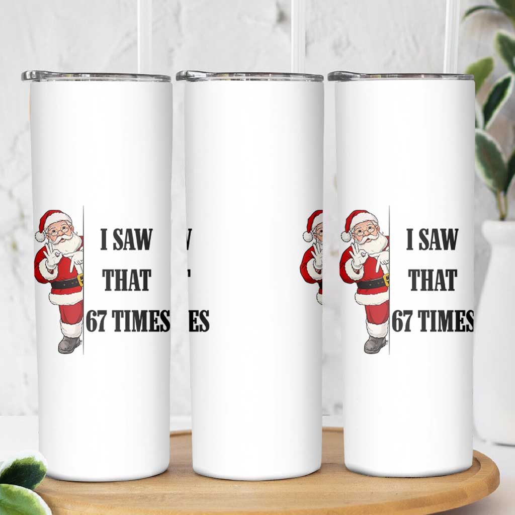 67 Six Seven Santa Christmas Meme Skinny Tumbler I Saw That - Wonder Print Shop