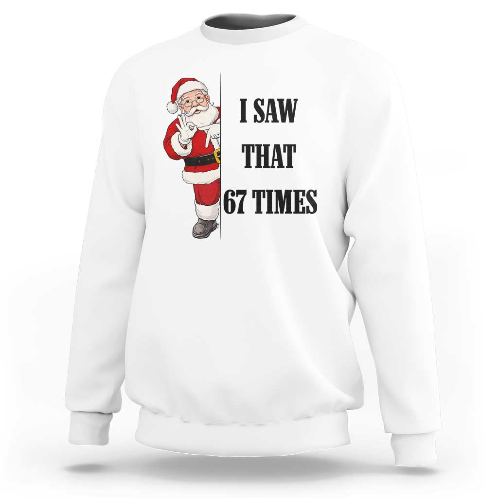 67 Six Seven Santa Christmas Meme Sweatshirt I Saw That - Wonder Print Shop