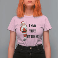 67 Six Seven Santa Christmas Meme T Shirt For Women I Saw That - Wonder Print Shop