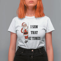 67 Six Seven Santa Christmas Meme T Shirt For Women I Saw That - Wonder Print Shop