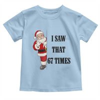 67 Six Seven Santa Christmas Meme Toddler T Shirt I Saw That - Wonder Print Shop