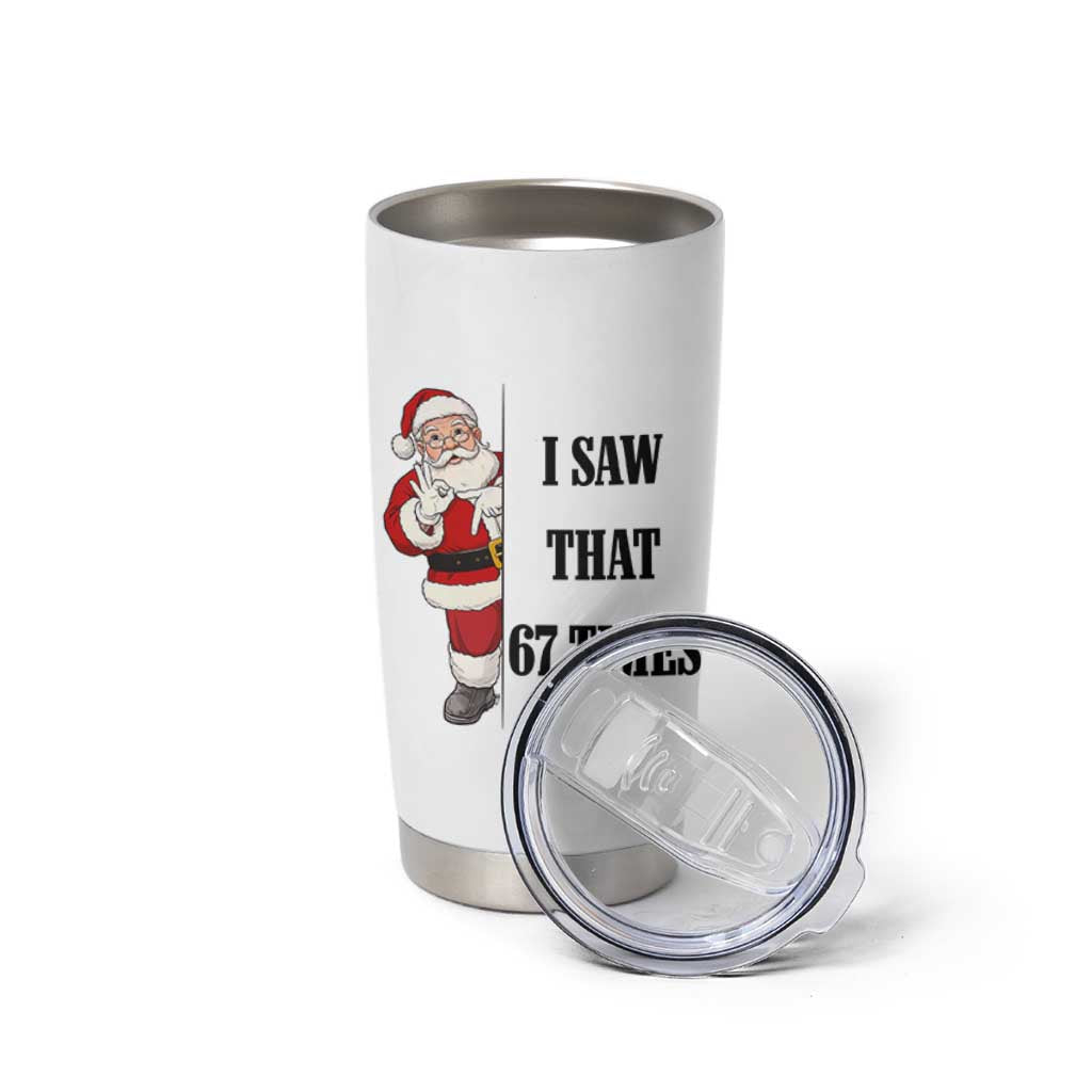 67 Six Seven Santa Christmas Meme Tumbler Cup I Saw That - Wonder Print Shop