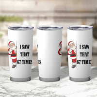 67 Six Seven Santa Christmas Meme Tumbler Cup I Saw That - Wonder Print Shop