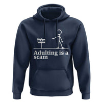 Adulting Is A Scam Hoodie Funny Quote Adult Humor - Wonder Print Shop