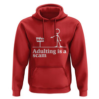 Adulting Is A Scam Hoodie Funny Quote Adult Humor - Wonder Print Shop