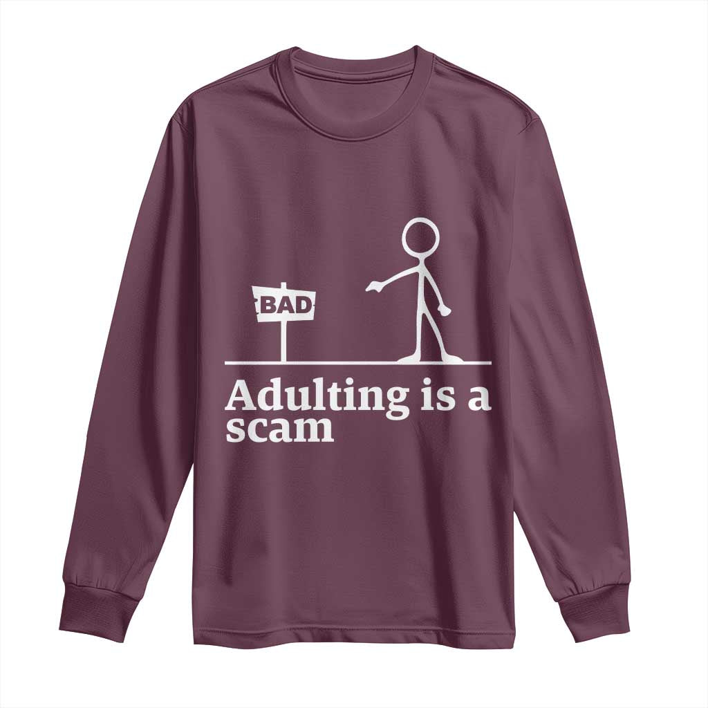 Adulting Is A Scam Long Sleeve Shirt Funny Quote Adult Humor - Wonder Print Shop