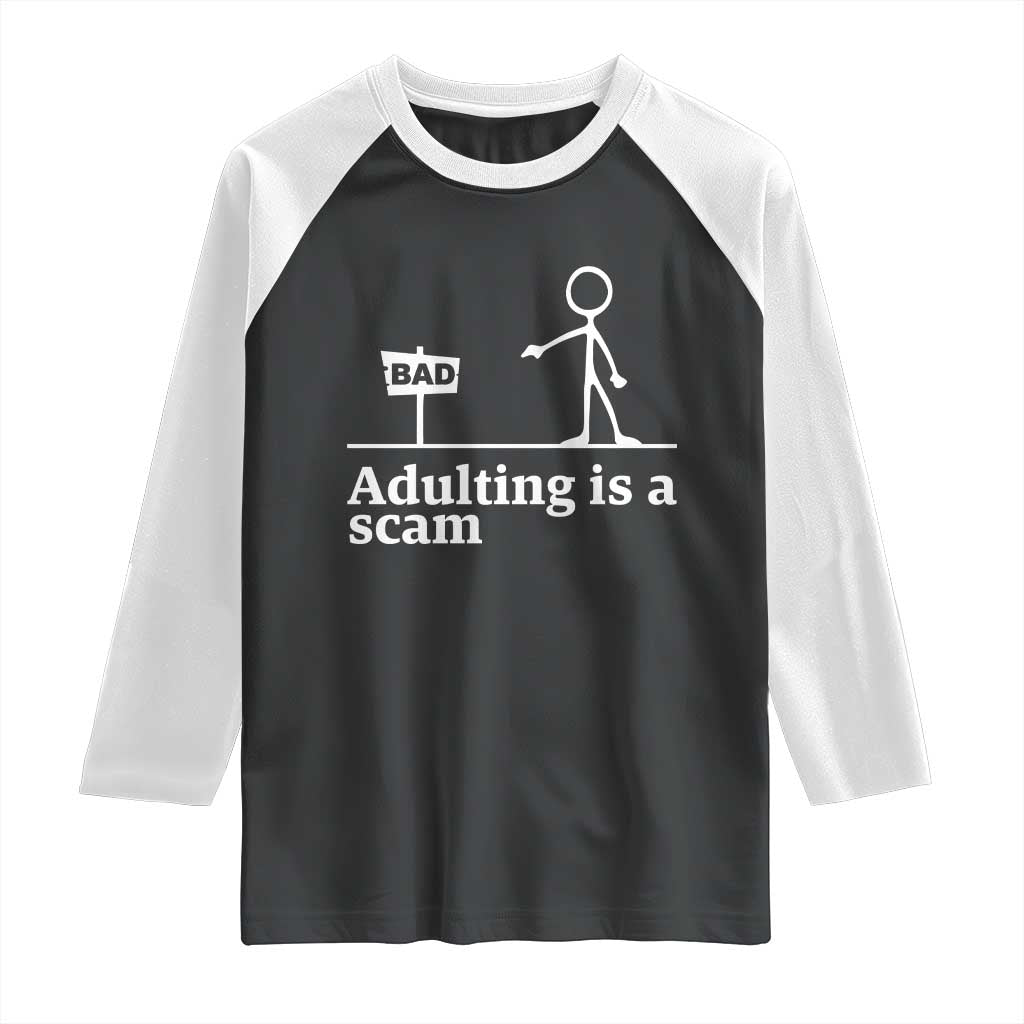 Adulting Is A Scam Raglan Shirt Funny Quote Adult Humor - Wonder Print Shop