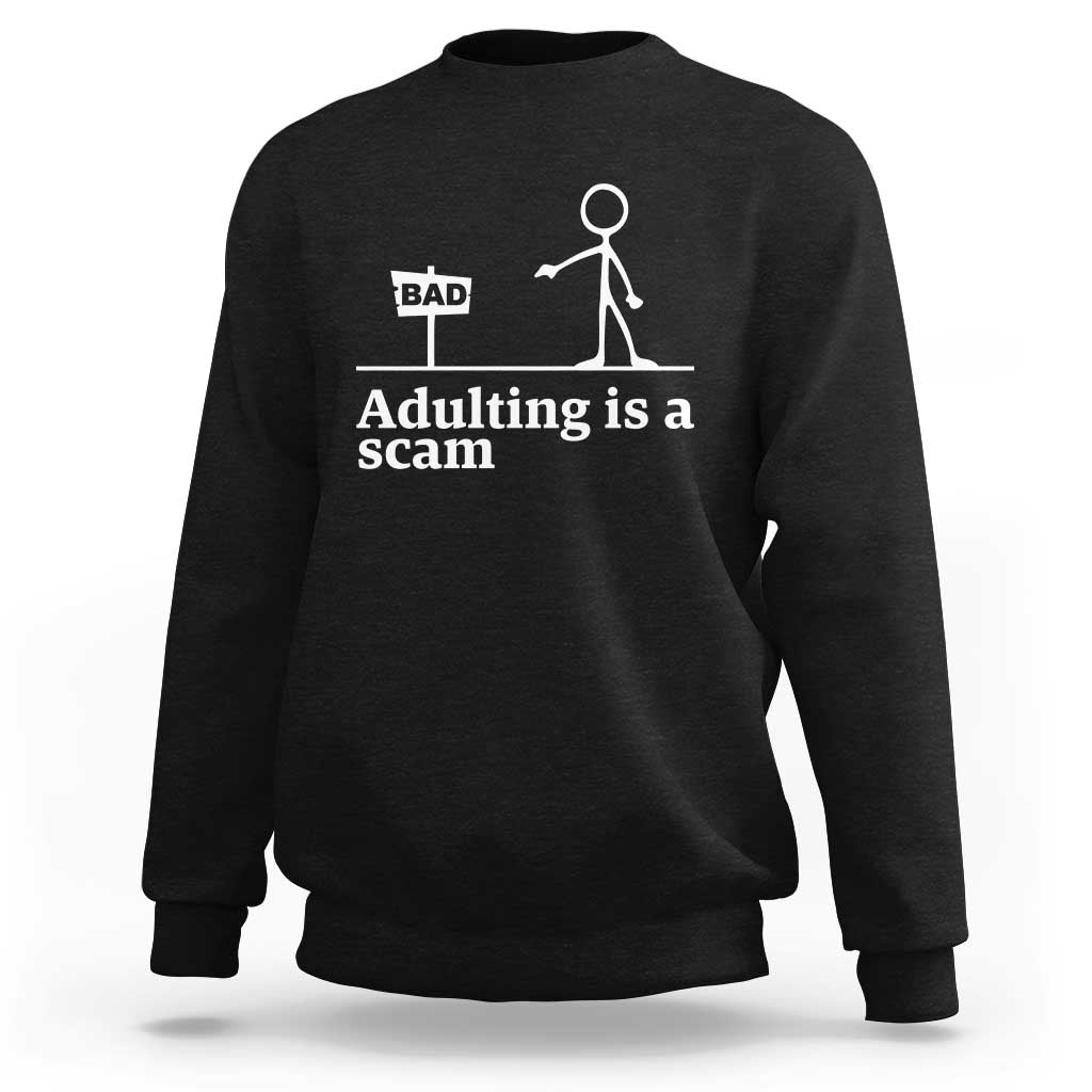 Adulting Is A Scam Sweatshirt Funny Quote Adult Humor - Wonder Print Shop