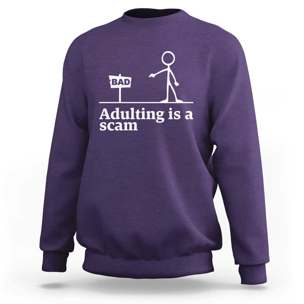 Adulting Is A Scam Sweatshirt Funny Quote Adult Humor - Wonder Print Shop