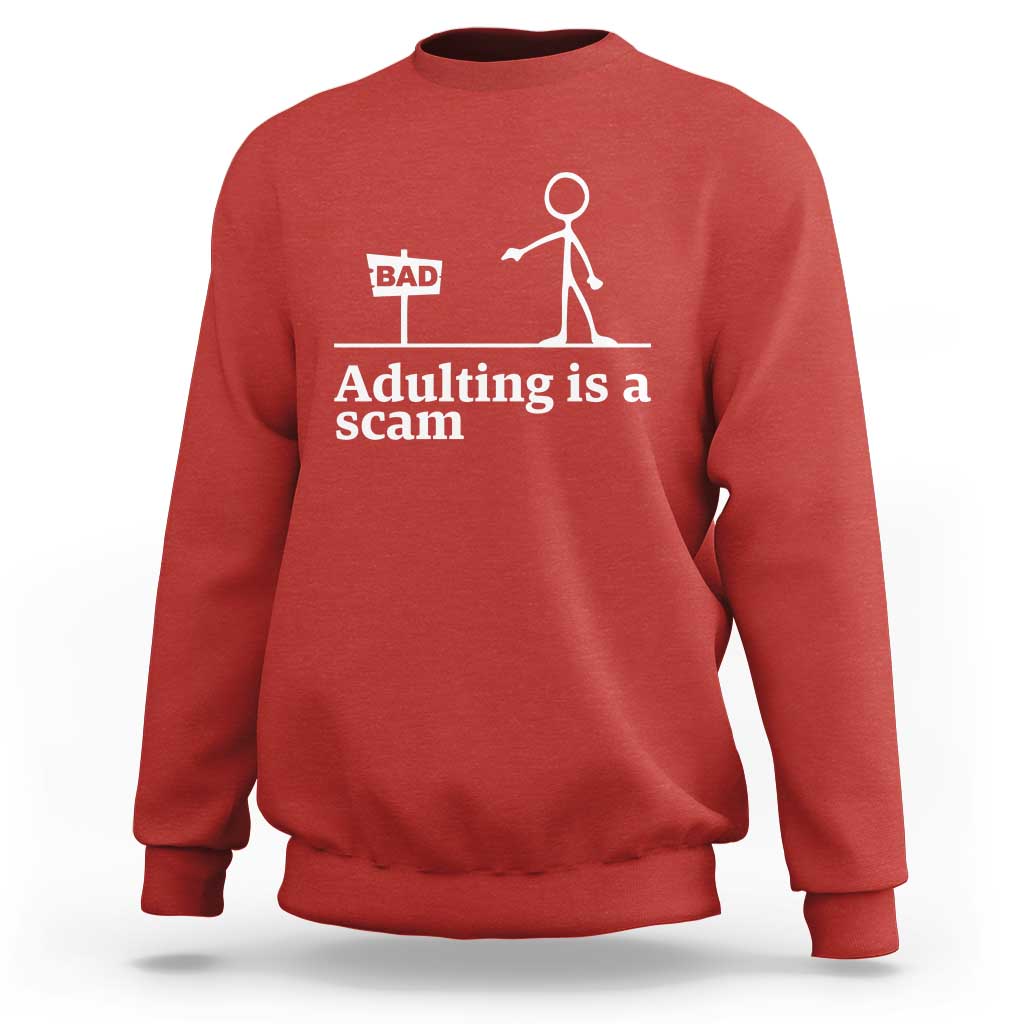 Adulting Is A Scam Sweatshirt Funny Quote Adult Humor - Wonder Print Shop