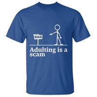 Adulting Is A Scam T Shirt Funny Quote Adult Humor - Wonder Print Shop