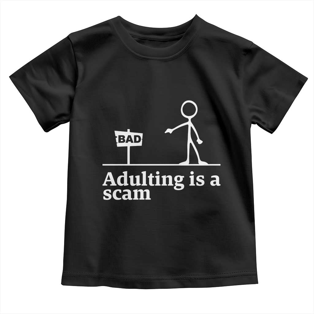 Adulting Is A Scam Toddler T Shirt Funny Quote Adult Humor - Wonder Print Shop
