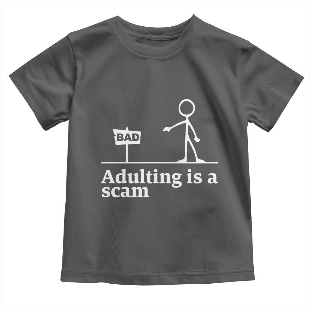 Adulting Is A Scam Toddler T Shirt Funny Quote Adult Humor - Wonder Print Shop