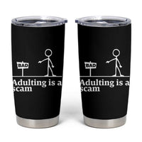 Adulting Is A Scam Tumbler Cup Funny Quote Adult Humor - Wonder Print Shop