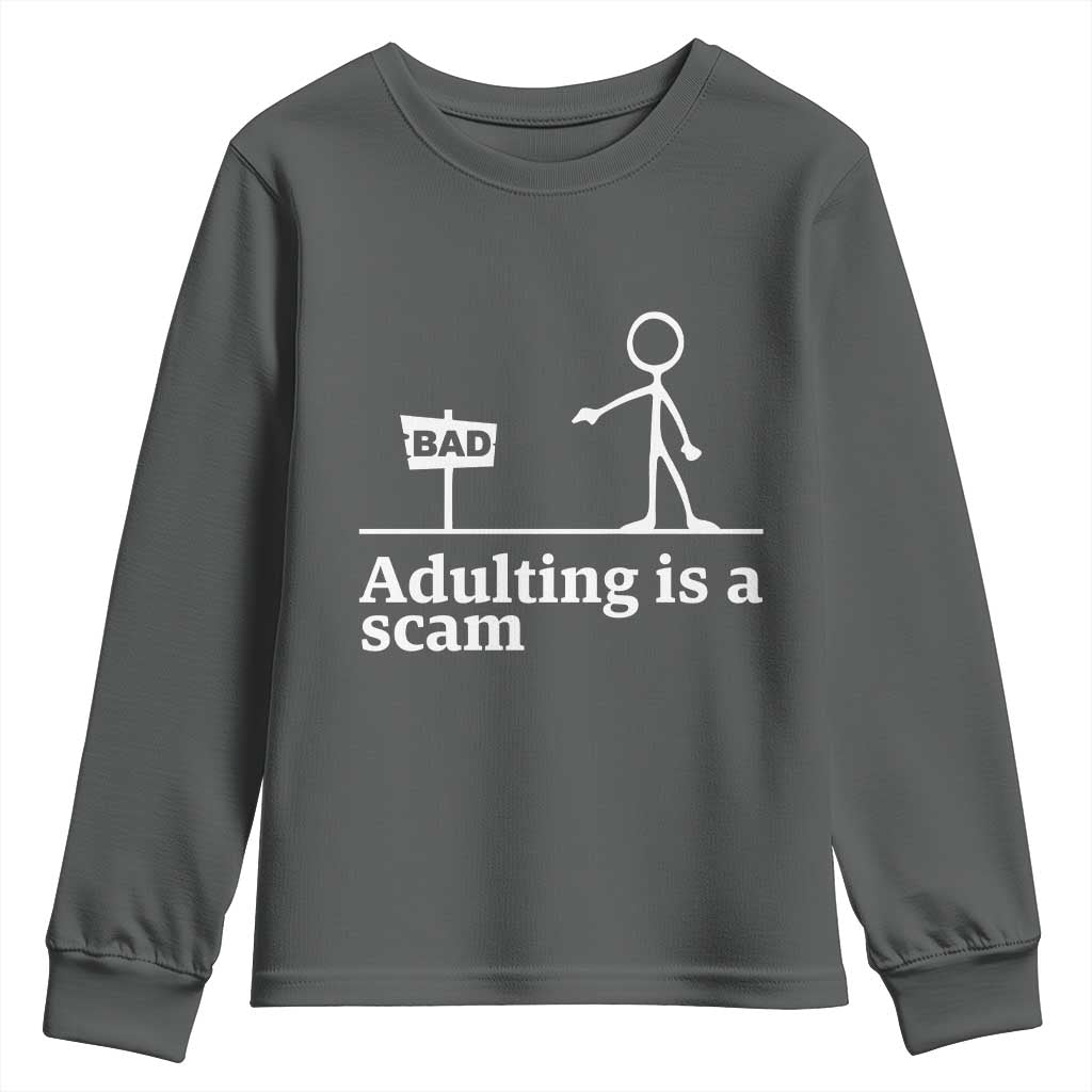 Adulting Is A Scam Youth Sweatshirt Funny Quote Adult Humor - Wonder Print Shop