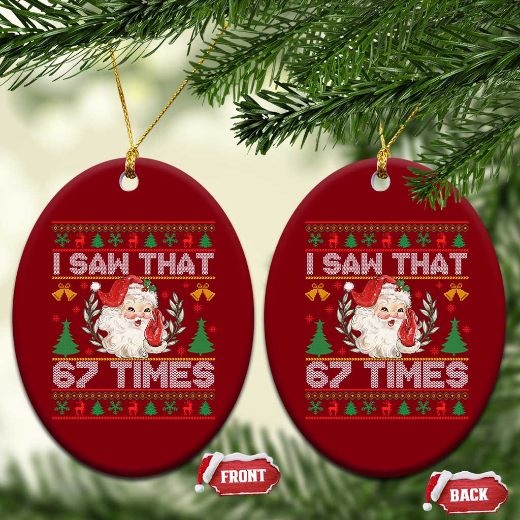 Funny Santa Christmas Ceramic Ornament I Saw That 67 Times - Wonder Print Shop