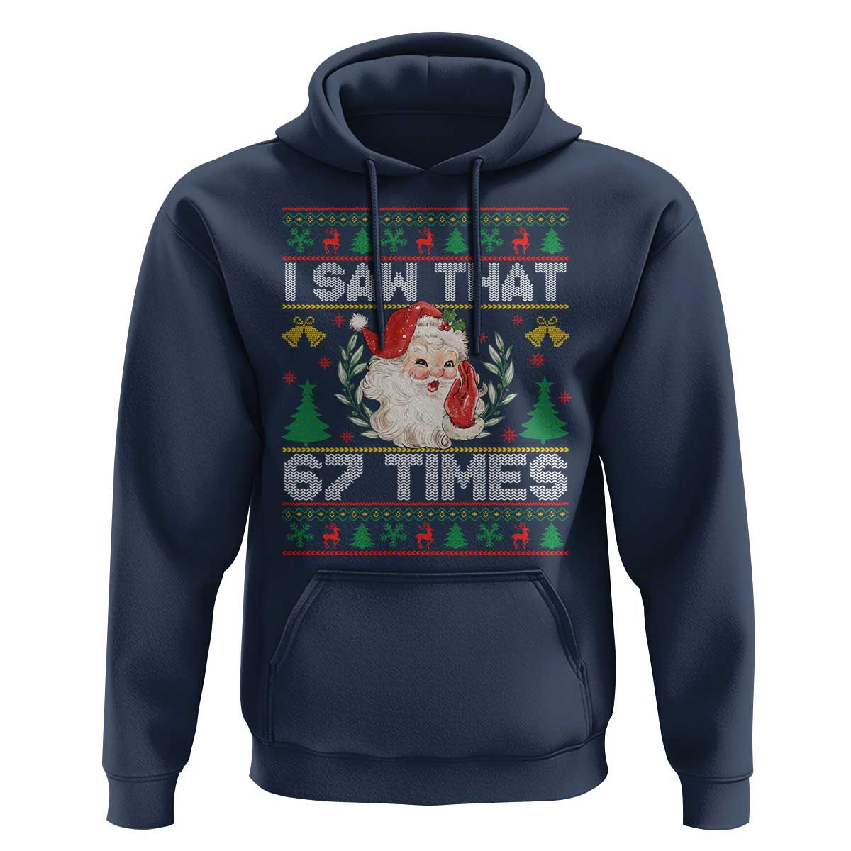 Funny Santa Christmas Hoodie I Saw That 67 Times - Wonder Print Shop