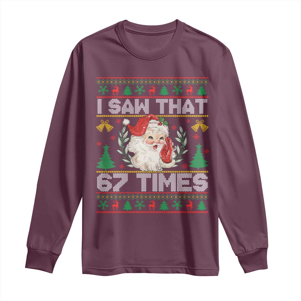 Funny Santa Christmas Long Sleeve Shirt I Saw That 67 Times - Wonder Print Shop