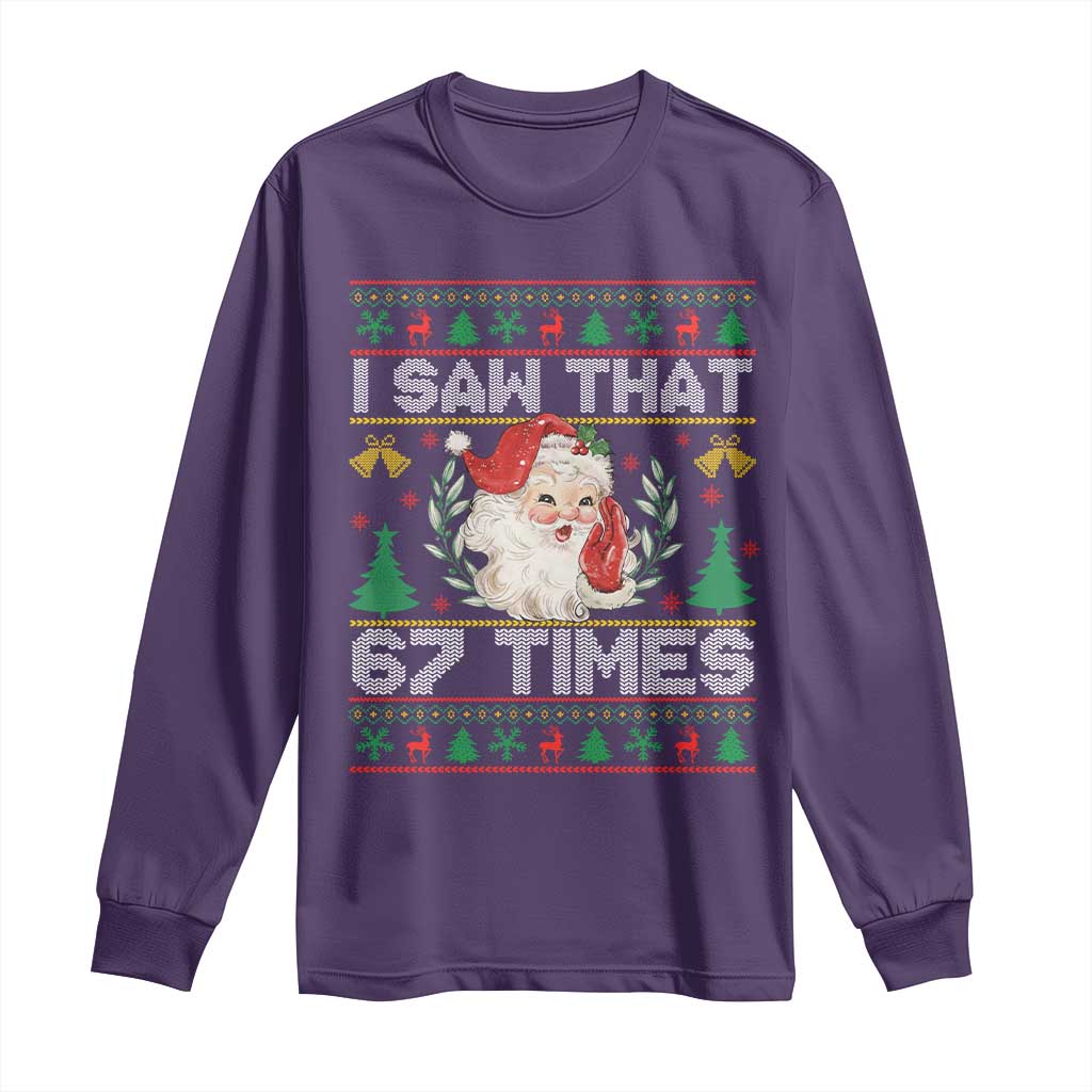 Funny Santa Christmas Long Sleeve Shirt I Saw That 67 Times - Wonder Print Shop