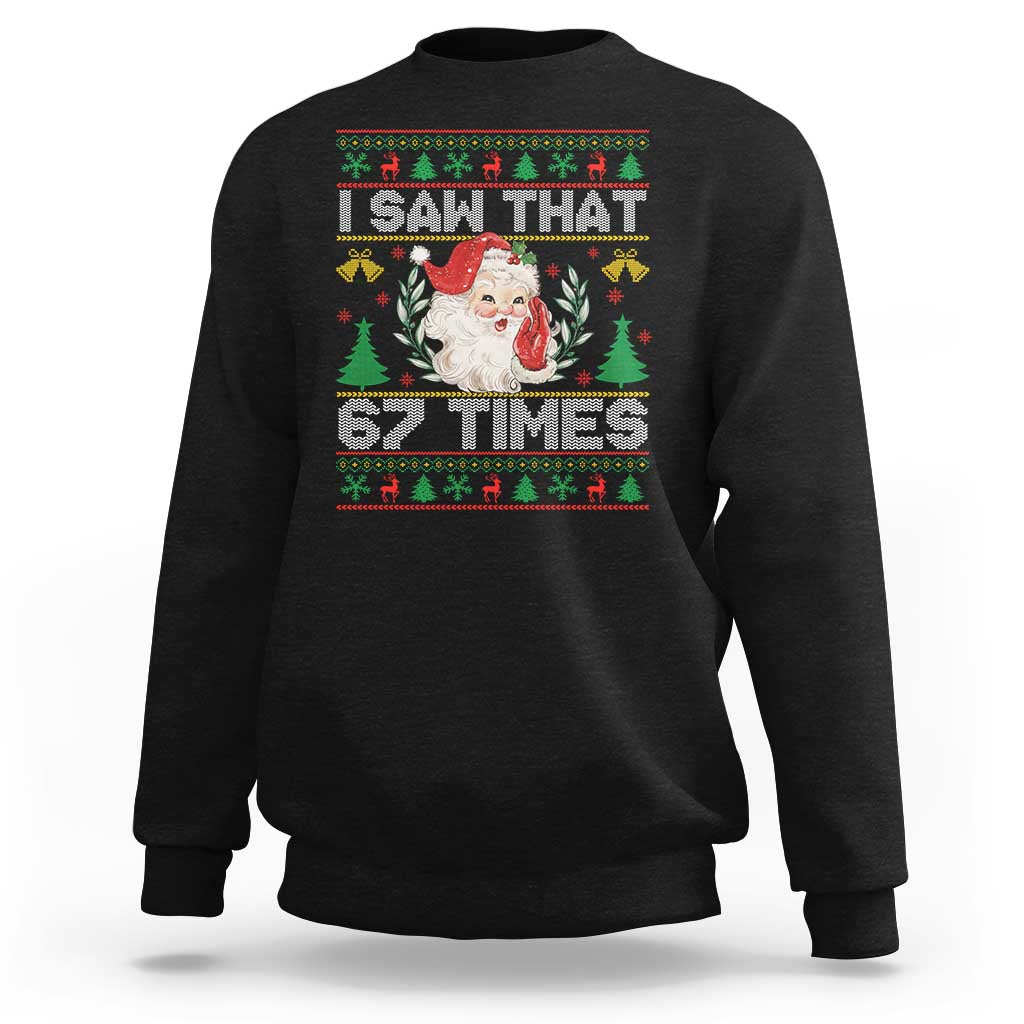 Funny Santa Christmas Sweatshirt I Saw That 67 Times - Wonder Print Shop