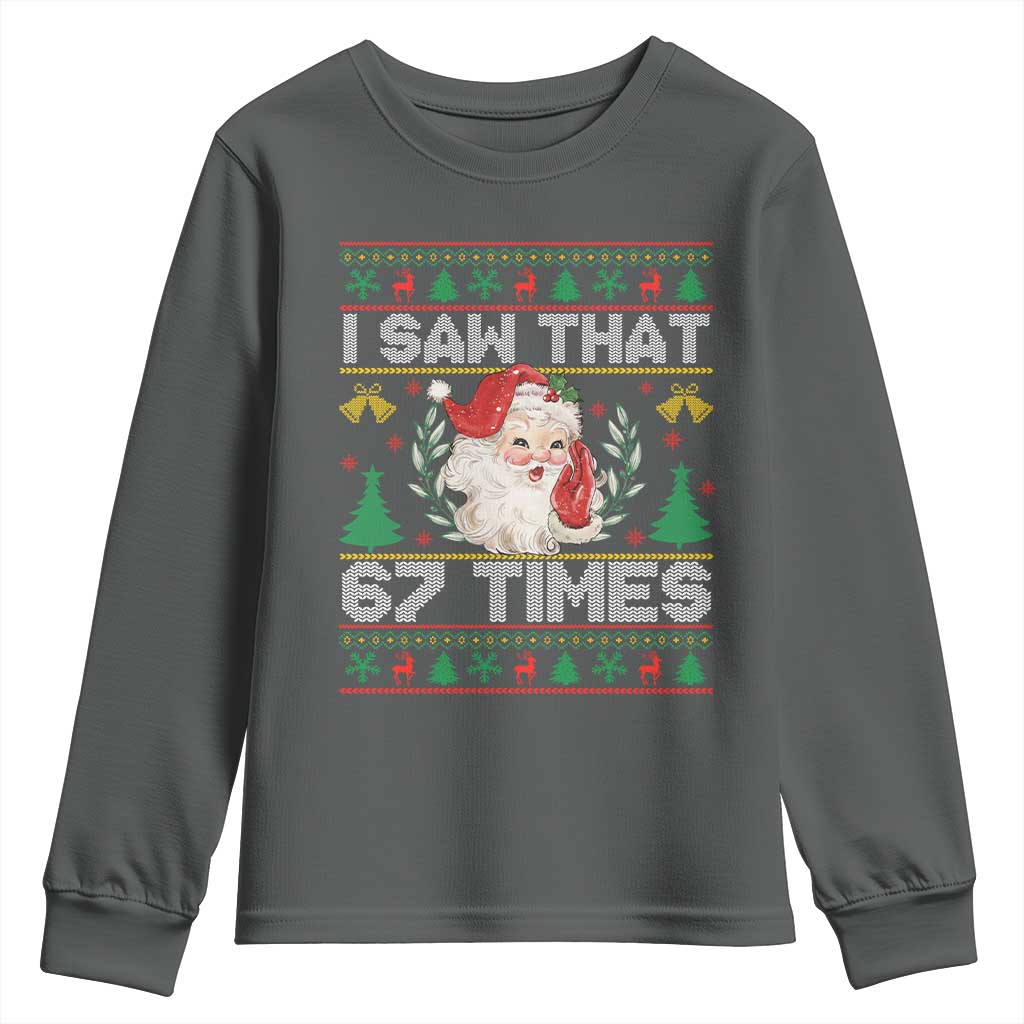 Funny Santa Christmas Youth Sweatshirt I Saw That 67 Times - Wonder Print Shop